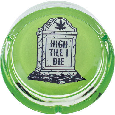 6.25" Green High til I Die Glass Ashtray